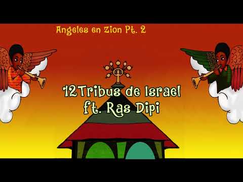 12 TRIBUS DE ISRAEL FT. RAS DIPI - ANGELES EN ZION PT.2 - JAH FAMILY RECORDS 2020 - REGGAE ARGENTINA
