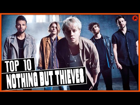 TOP 10 NOTHING BUT THIEVES SONGS