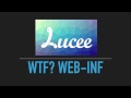 WTF Is The WEB INF In Lucee