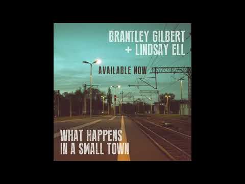 What Happens in a Small Town  Brantley Gilbert, Lindsay Ell   | Audio World
