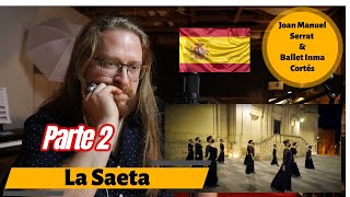Reacción a La Saeta, Joan Manuel Serrat - Ballet Inma Cortés (Parte 2) |en Español | U.S.A. | ESPAÑA