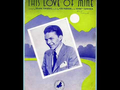 FRANK SINATRA SINGS   THIS LOVE OF MINE 1941 with TOMMY DORSEY