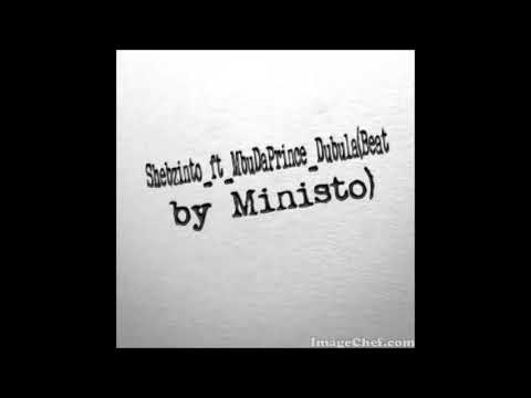 Shebzinto ft MbuDaprince  Dubula beat by Dj Ministo
