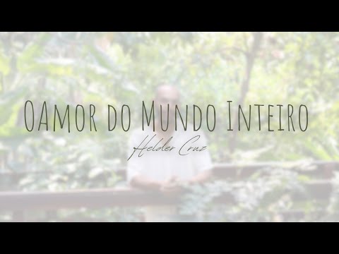 Helder Cruz - O Amor do Mundo Inteiro [VISUALIZER]