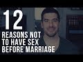 12 Reasons Not To Have Sex Before Marriage