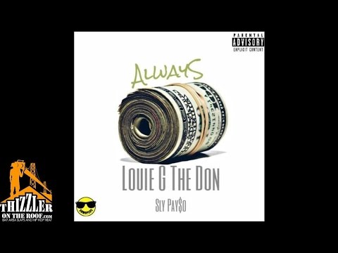 Louie G The Don x Sly Payso - Always [Thizzler.com]