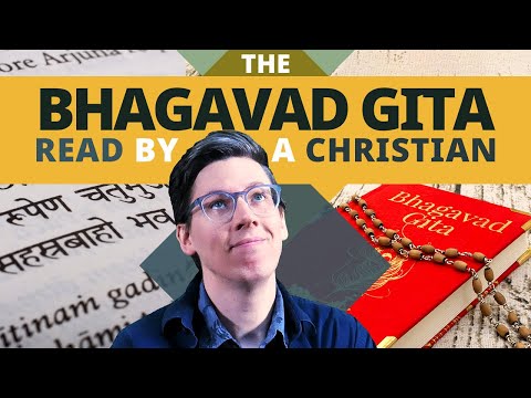 A Christian Reflects on the Bhagavad Gita, a Hindu Sacred Writing