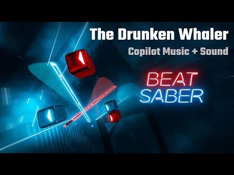 Beat Saber | The Drunken Whaler - Copilot Music + Sound
