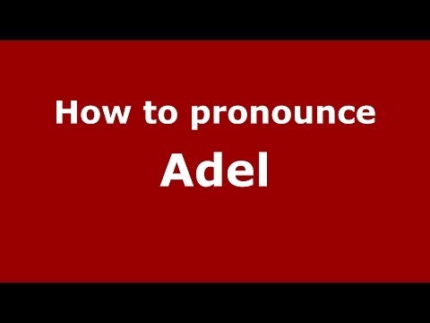 How to pronounce Adel