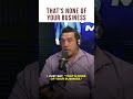 Thats None Of Your Business