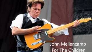 John Mellencamp - For The Children (Lyrics)