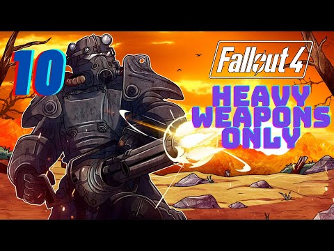 Fallout 4 Heavy Weapons Only Survival Permadeath - #10: For the Shorties