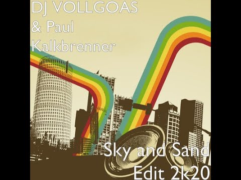 Paul Kalkbrenner - Sky and Sand DJ VOLLGOAS EDIT 2k20