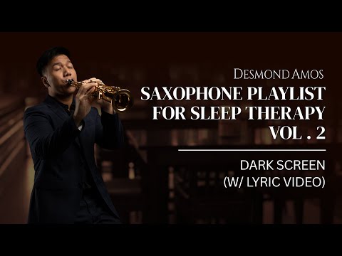 Saxophone Playlist for Sleep Therapy Vol. 2 by Desmond Amos (Dark Screen w/ Lyric video)