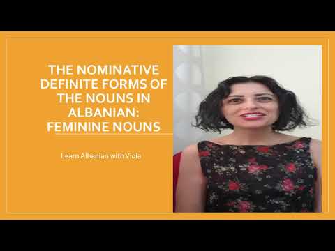 Learn Albanian with Viola. The definite forms of the Feminine Nouns in Albanian