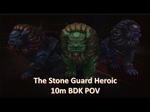 The Stone Guards (BDK POV) - Mogu'shan Vaults 10 Heroic