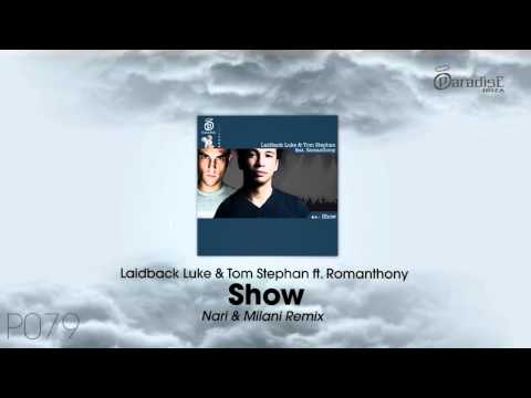 Laidback Luke & Tom Stephan ft Romanthony - Show (Nari & Milani Remix)