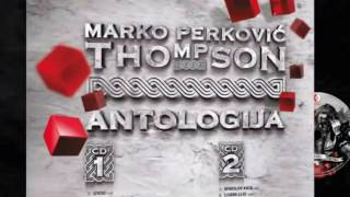 ANTOLOGIJA - Marko Perković Thompson