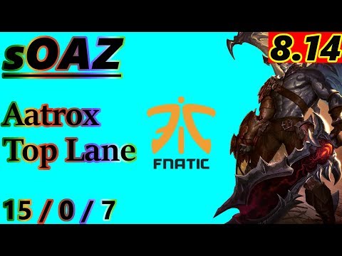 sOAZ as Aatrox Top Lane - S8 Patch 8.14 - EUW Challenger - Full Gameplay