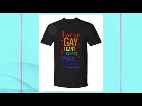 I'm So Gay I Can't Even Park Straight Best Funny Birthday Gift For Gay Best Friend Tee