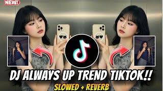 Download lagu DJ ALWAYS UP TREND TIKTOK VIRAL 2025 (Slowed   Reverb) DJ JOBERT BASS 🇵🇭 mp3