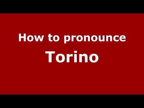 How to pronounce Torino