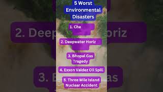 Unveiling the 5 Worst Environmental Disasters: Lessons Learned for a Sustainable Future