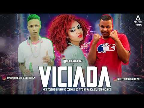 MC CYCLONE O FILHO DO CORINGA E O TITO NA PANCADA FEAT MC NICK - VICIADA