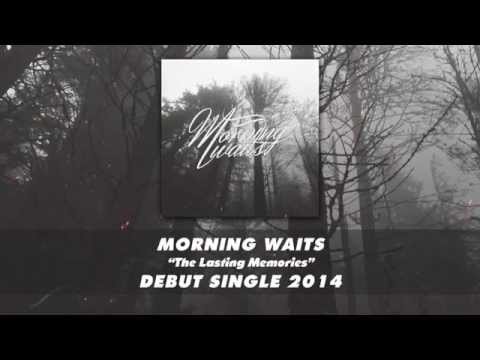Morning Waits - The Lasting Memories