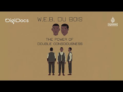 W.E.B. Du Bois: The Power of Double Consciousness | DigiDocs