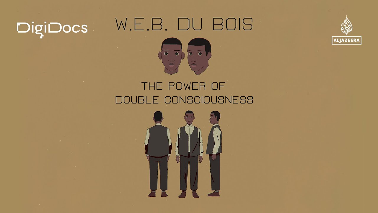 W.E.B. Du Bois: The Power of Double Consciousness | DigiDocs