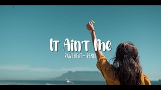 Download lagu Rawi Beat - It Ain't Me - ( Slow Remix ) mp3 Download lagu Rawi Beat - It Ain't Me - ( Slow Remix ) mp3