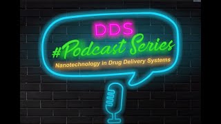 Nanotechnology in Drug Delivery Systems || Podcast series 1