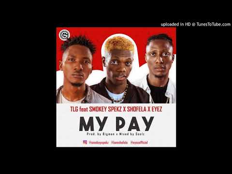 TLG - My Pay ft Smokey Spekz X Shofela X Eyez _ @smokeyspekz @iamshofela @eyezofficial | 360nobsdegr
