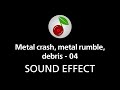 Metal Crash Metal Rumble Debris 04 SOUND EFFECT