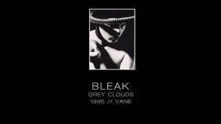 BLEAK - Grey clouds ["Vane" - 1995]