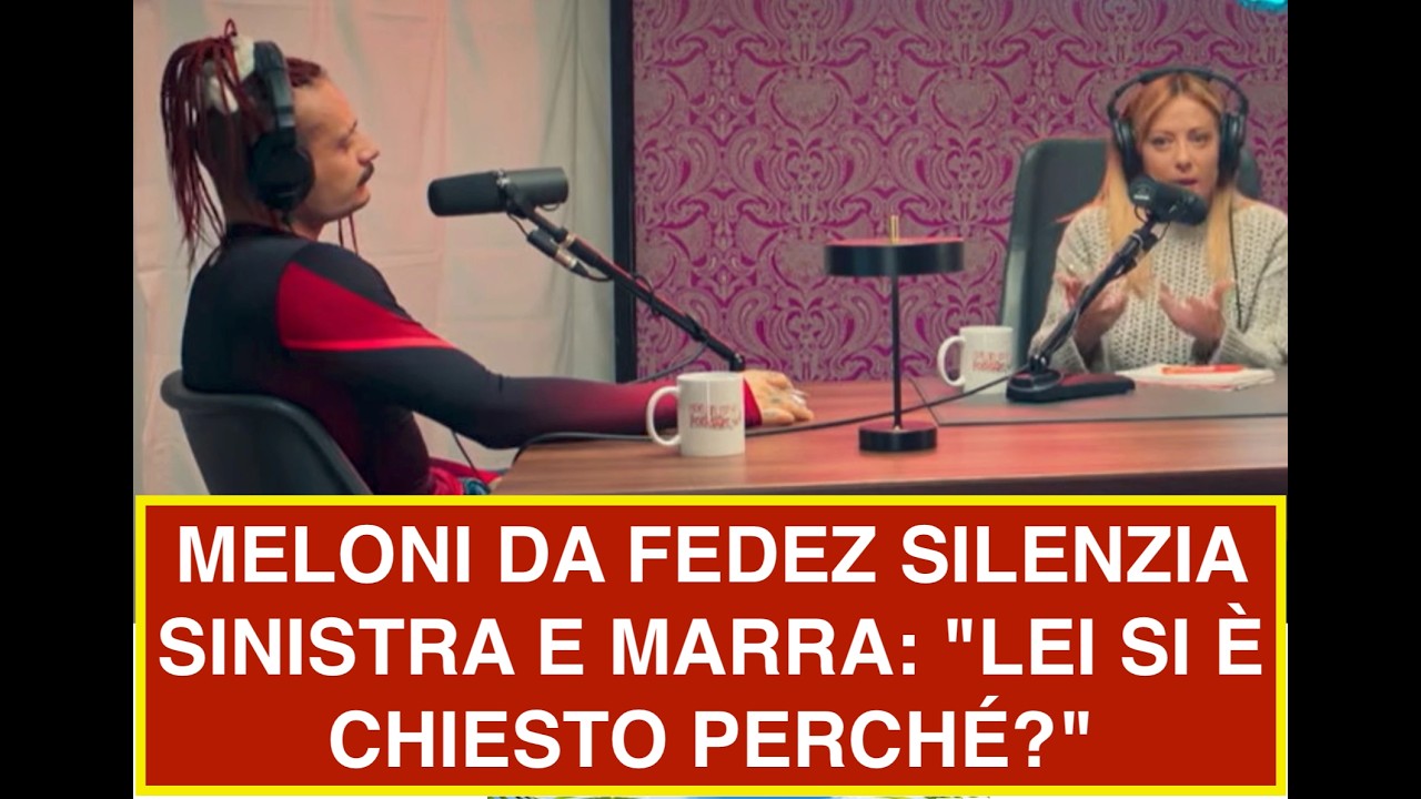 MELONI DA FEDEZ SILENZIA SINISTRA E MARRA: "LEI SI È CHIESTO PERCHÉ?"