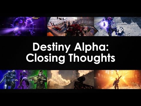 Destiny Alpha: Closing Thoughts and Comments
