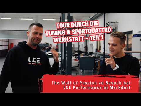 The Wolf of Passion's Tour durch die Tuning & Sportquattro Werkstatt - Teil 1 | LCE Performance
