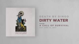 Death By Dingo - Dirty Water
