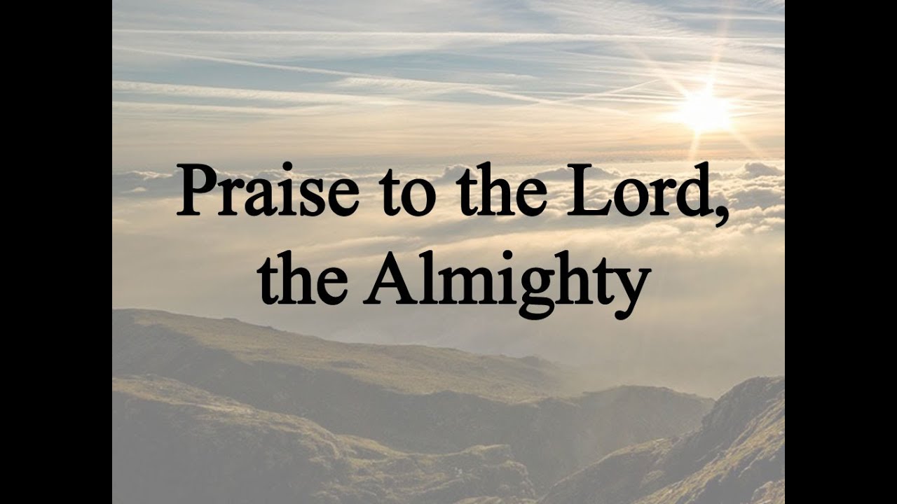 Praise to the Lord, the Almighty (Nockels, Hymn with Lyrics, Contemporary)