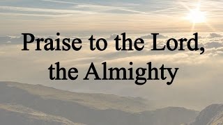 Praise to the Lord, the Almighty (Nockels, Hymn with Lyrics, Contemporary)