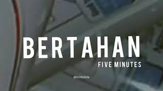 Download lagu Bertahan - Five Minutes (Lyrics) mp3