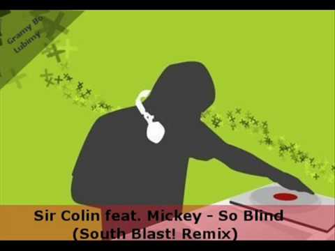 Sir Colin feat. Mickey - So Blind (South Blast! Remix)