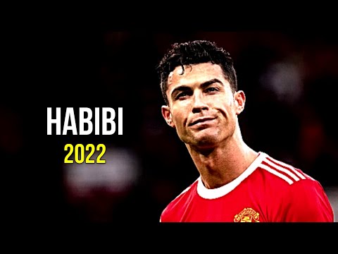 Cristiano Ronaldo 2022 ❯ Habibi | Skills & Goals | HD