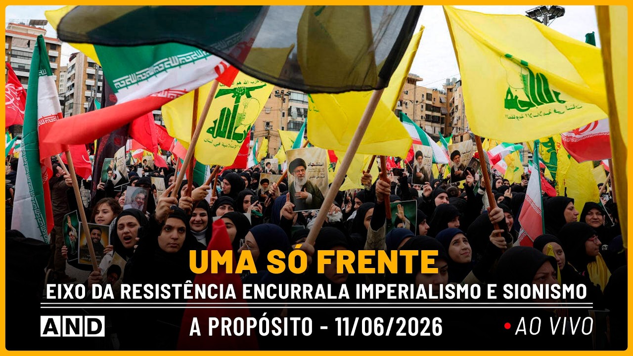 Uma só frente anti-imperialista: Irã, Líbano e Resistência golpeiam EUA-‘Israel’ – A Propósito #367