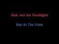 Dear and the Headlights - Run In The Front