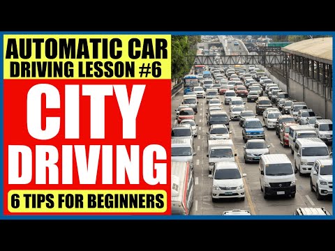 6 CITY DRIVING TIPS | PAGDRIVE SA MGA MAIN ROADS | AUTOMATIC CAR DRIVING LESSON #6