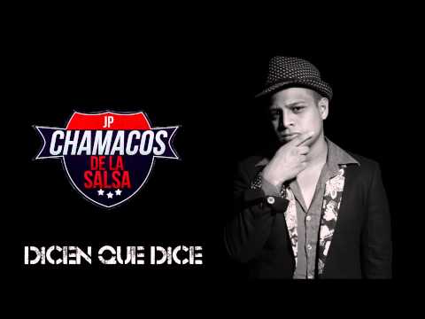 dicen que dice   JP los chamacos de la salsa