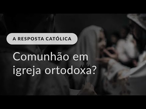 É possível receber a comunhão em uma igreja ortodoxa?